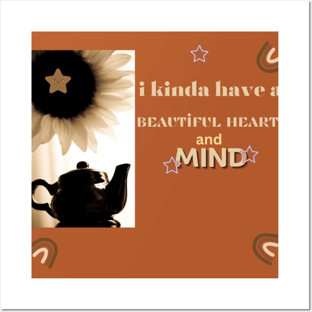 I HAVE A BEAUTIFUL HEART AND MIND Wall Art by gorgeous wall art